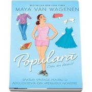 Cum am devenit populara de Maya Van Wagenen