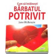 Cum sa intalnesti barbatul potrivit