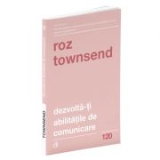 Dezvolta-ti abilitatile de comunicare - Roz Townsend