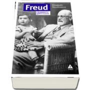 Freud. In vremea lui si in a noastra (Elisabeth Roudinesco)