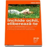 Inchide ochii, elibereaza-te