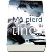 Ma pierd in tine de Jasinda Wilder