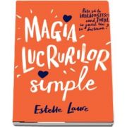 Magia lucrurilor simple