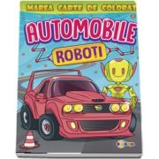 Marea carte de colorat. Automobile & Roboti