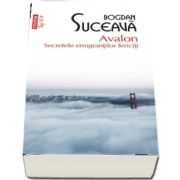 Bogdan Suceava, Avalon. Secretele emigrantilor fericiti (editie de buzunar)