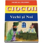 Ciocoii vechi si noi