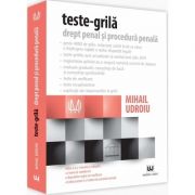 Mihail Udroiu - Drept penal si procedura penala. Teste grila, editia a X-a, revizuita si adaugita