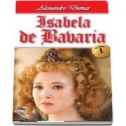 Isabela de Bavaria, volumul I