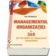 Managementul organizatiei in 360 de intrebari si raspunsuri comentate