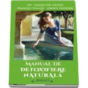 Manual de detoxifiere naturala - Jacqueline Krohn (Volumul II)