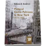 Pictorul Costin Petrescu la New York 1919-1920