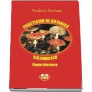 Practicum de botanica sistematica. Plante inferioare