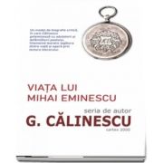 Viata lui Mihai Eminescu, G. Calinescu, Cartex