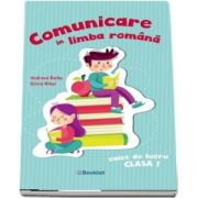 Comunicare in limba romana. Caiet de lucru clasa I de Andreea Barbu