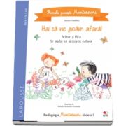 Primele povesti Montessori. Hai sa ne jucam afara!