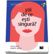 Stii de ce esti singura?