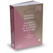 Ingerii mai buni ai naturii noastre de Steven Pinker