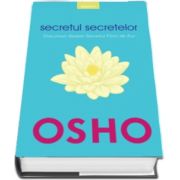 Osho. Secretul secretelor