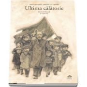 Ultima calatorie. Doctorul Korczak si copiii sai de Irene Cohen Janca