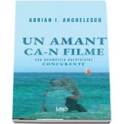 Un amant ca-n filme (Adrian I Anghelescu)