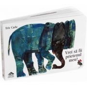 Vrei sa fii prietenul meu? (Eric Carle)