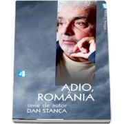 Adio, Romania - Seria de autor Dan Stanca