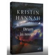 Drum in noapte de Kristin Hannah