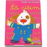 Dubi ne invata. Sa citim