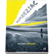 Dumneziac de Iulian Tanase