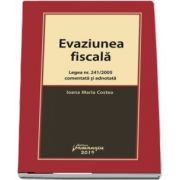 Evaziunea fiscala. Legea nr. 241/2005 comentata si adnotata