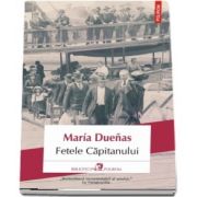 Fetele capitanului - Traducere din limba spaniola si note de Lavinia Similaru
