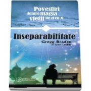 Inseparabilitate. Povestiri despre magia vietii de zi cu zi