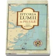 Istoria lumii in pilule (Emma Marriott)