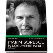 Marin Sorescu in documente inedite, Volumul II