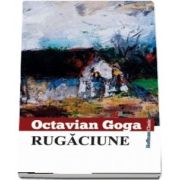 Rugaciune de Octavian Goga