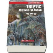 Triptic. Ultimul vlastar - Volumul III