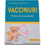Vaccinuri. 99 de lucruri esentiale - Dr. med. Martina Lenzen Schulte