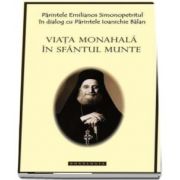 Viata Monahala in Sf. Munte Athos de Emilianos Simonopetritul