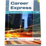 Career Express. Business English B2 Course Book with Audio CDs