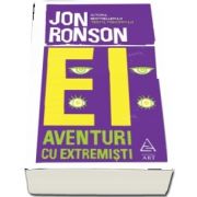 Ei. Aventuri cu extremisti de Jon Ronson