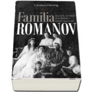 Familia Romanov. Asasinat, revolutie si prabusirea Rusiei imperiale (Fleming Candace)