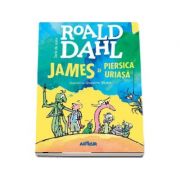 James si piersica uriasa. Editia Hardcover - Roald Dahl