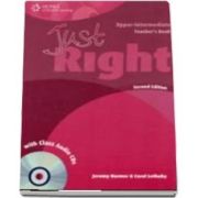 Just Right Upper Intermediate. Teachers Book with Class Audio CD