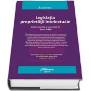 Legislatia proprietatii intelectuale. Editia 2019 de Doru Traila