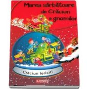 Marea sarbatoare de Craciun a gnomilor - Craciun fericit!