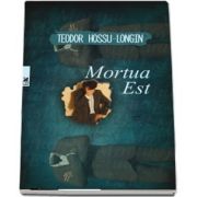 Mortua Est de Teodor Hossu Longin