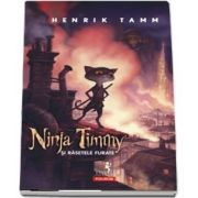 Ninja Timmy si rasetele furate - Traducere din limba suedeza de Roxana Ema Dreve