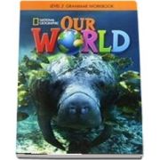 Our World 2. Grammar Workbook