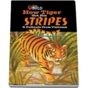 Our World Readers. How Tiger Got His Stripes. British English