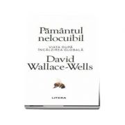 Pamantul nelocuibil de David Wallace Wells